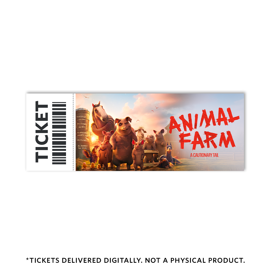 Animal Farm - Theatrical Movie Ticket - PREORDER NOW
